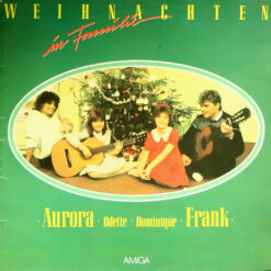 Aurora Lacasa· Odette Schöbel· Dominique Lacasa· Frank Schöbel - 1986 - Weihnachten In Familie
