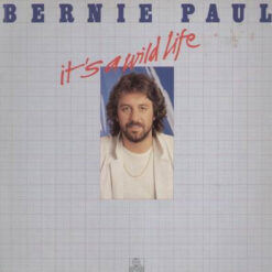 Bernie Paul - 1981 - It's A Wild Life