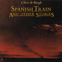 Chris de Burgh - Spanish Train And Other Stories