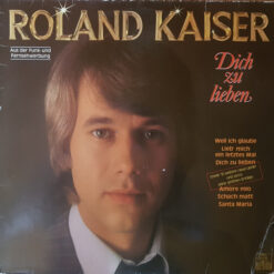 Roland Kaiser - 1981 - Dich Zu Lieben