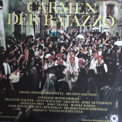 Georges Bizet- Ruggiero Leoncavallo, Sieglinde Wagner, Rudolf Schock, Josef Metternich, Anneliese Rothenberger, Hermann Prey - Carmen - Der Bajazzo (Großer Querschnitt - Deutsch Gesungen)