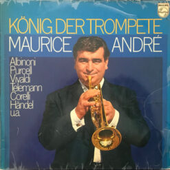 Maurice André, Tomaso Albinoni, Henry Purcell, Antonio Vivaldi, Arcangelo Corelli, Georg Friedrich Händel - König Der Trompete