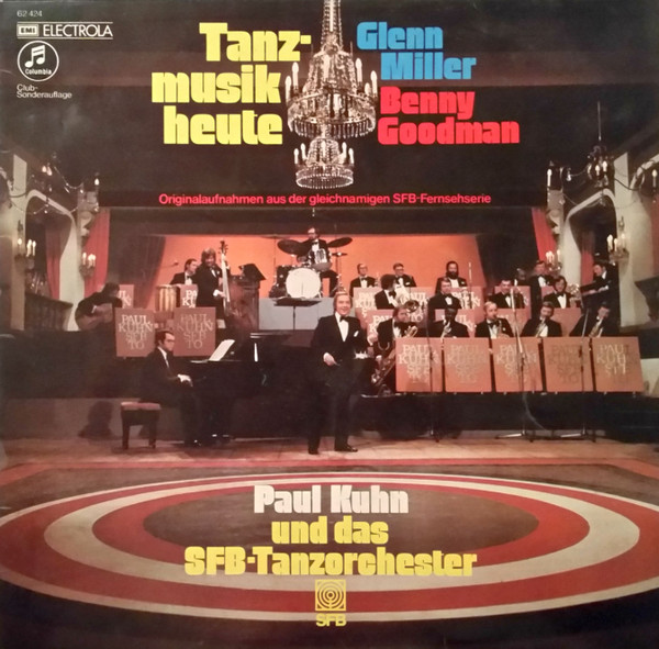ALP19164J_1760018352 Paul KuhnUnd SFB Tanzorchester – 1973 – Tanzmusik Heute: Glenn Miller & Benny Goodman (Originalaufnahmen Aus Der Gleichnamigen SFB-Fernsehserie)