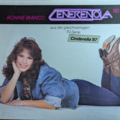 Bonnie Bianco - 1987 - Cenerentola '80 - Cinderella '87 (Aus Der Gleichnamigen TV-Serie) ‎