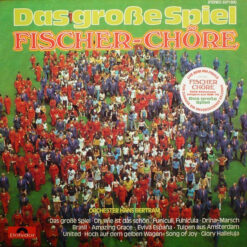 Fischer Chöre - 1974 - Das Große Spiel