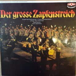 Musikkorps Der 11. Panzer-Grenadier-DivisionLeitung: Hans FrießGesamtleitung: Franz Josef Breuer - Der Grosse Zapfenstreich
