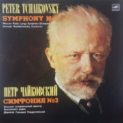 Pyotr Ilyich Tchaikovsky- Большой Симфонический Оркестр Всесоюзного Радио, Conductor Gennadi Rozhdestvensky - Symphony No. 3