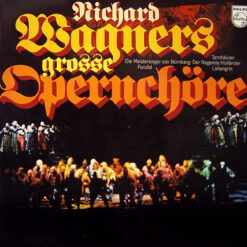 Richard Wagner - Richard Wagners Grosse Opernchöre