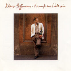 Klaus Hoffmann - 1989 - Es Muß Aus Liebe Sein
