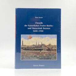 Peter Koster knyga vokiečių kalba “Chronik der Kaiserlichen Freien Reichs- und Hansestadt Bremen 1600- 1700” 5,5×22,5×29 cm