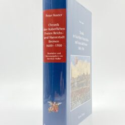 Peter Koster knyga vokiečių kalba “Chronik der Kaiserlichen Freien Reichs- und Hansestadt Bremen 1600- 1700” 5,5×22,5×29 cm