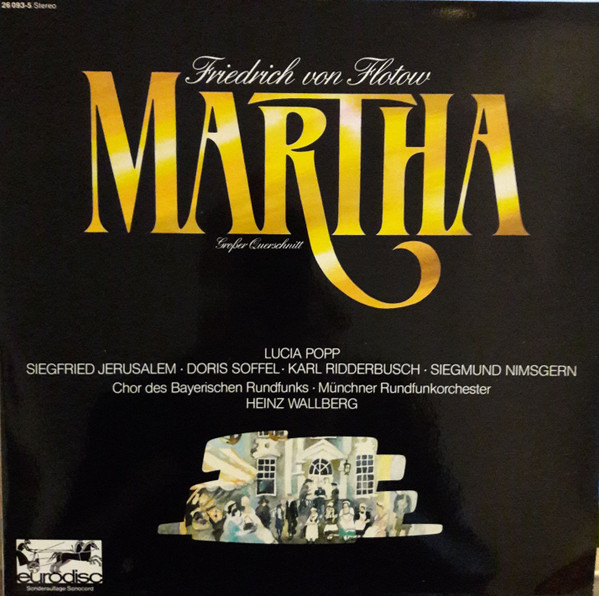 ALP19693C_1762606713 Friedrich von Flotow- Lucia Popp• Siegfried Jerusalem• Doris Soffel• Karl Ridderbusch• Siegmund Nimsgern• Chor Des Bayerischen Rundfunks• Münchner Rundfunkorchester• Heinz Wallberg – 1980 – Martha – Großer Querschnitt