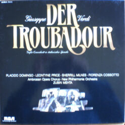 Giuseppe Verdi, Placido Domingo• Leontyne Price• Sherrill Milnes• Fiorenza Cossotto• The Ambrosian Opera Chorus• New Philharmonia Orchestra• Zubin Mehta - Der Troubadour - Großer Querschnitt In Italienischer Sprache