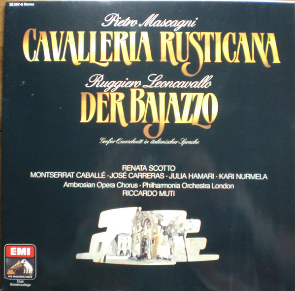 ALP19715C_1762612346 Pietro Mascagni, Ruggiero Leoncavallo- Renata Scotto• Montserrat Caballé• José Carreras• Julia Hamari• Kari Nurmela• The Ambrosian Opera Chorus• Philharmonia Orchestra• Riccardo Muti – 1984 – Cavalleria Rusticana / Der Bajazzo – Großer Querschnitt in italienischer Sprache