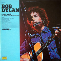 Bob Dylan - 1974 - A Rare Batch Of Little White Wonder Volume 2