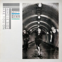 Matt Bianco - 1984 - Whose Side Are You On