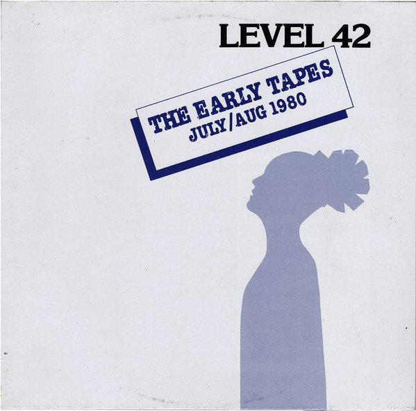 ALP19947P_1763554372 Level 42 – 1982 – The Early Tapes · July/Aug 1980