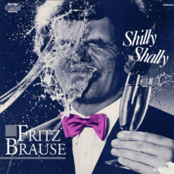 Fritz Brause - 1985 - Shilly Shally
