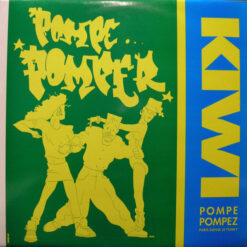 Kiwi - 1990 - Pompe Pompez (Paris Danse Le Funky) [Maxi]
