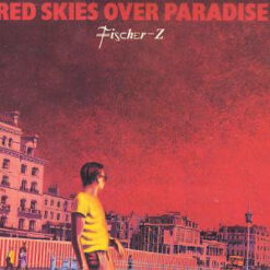 Fischer-Z - 1981 - Red Skies Over Paradise