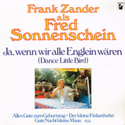 Frank ZanderAls Fred Sonnenschein - 1981 - Ja, Wenn Wir Alle Englein Wären (Dance Little Bird)
