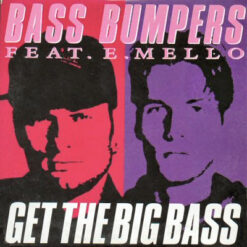 Bass BumpersFeat. E-Mello - 1991 - Get The Big Bass [Maxi]