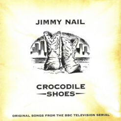 Jimmy Nail - 1994 - Crocodile Shoes