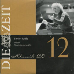 Sir Simon Rattle - 2006 - Dirigiert Strawinsky Und Janáček