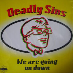 Deadly Sins - 1993 - We Are Going On Down [Maxi]