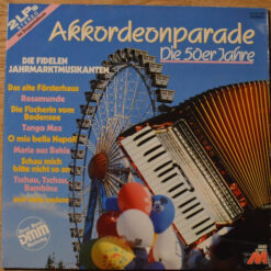Die Fidelen Jahrmarktmusikanten - Akkordeonparade Die 50er Jahre