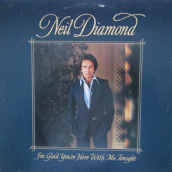Neil Diamond - 1977 - I'm Glad You're Here With Me Tonight