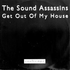 Sound Assassins - 1988 - Get Out Of My House [Maxi]