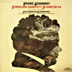 Franz Schubert, Stuttgarter Klaviertrio - Forellen-Quintett A-Dur Op. 114