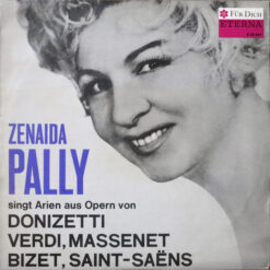 Zenaida Pally - 1967 - Zenaida Pally Singt Arien Aus Opern Von Donizetti, Verdi, Massenet, Bizet, Saint-Saëns