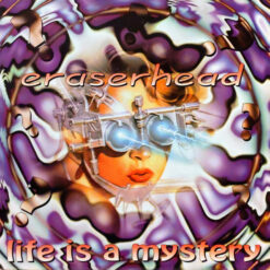 Eraserhead - 1995 - Life Is A Mystery [Maxi]