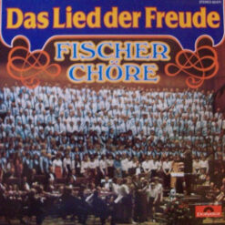 Fischer Chöre - 1974 - Das Lied Der Freude