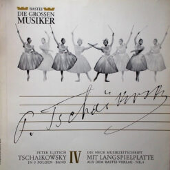 Pyotr Ilyich Tchaikovsky - 1966 - Peter Iljitsch Tschaikowsky In 5 Folgen - Band IV