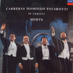 José Carreras, Placido Domingo, Luciano Pavarotti, Zubin Mehta - 1990 - In Concert