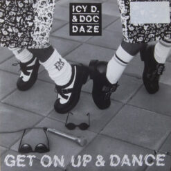 Icy D. & Doc Daze - 1990 - Get On Up & Dance [Maxi]