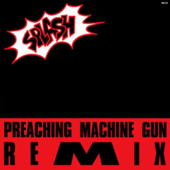 Splash - 1990 - I Need Rhythm (Preaching Machine Gun Remix) [Maxi]