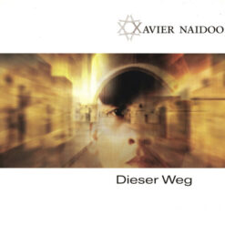 Xavier Naidoo - 2005 - Dieser Weg