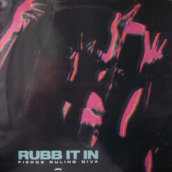 Fierce Ruling Diva - 1991 - Rubb It In [Maxi]