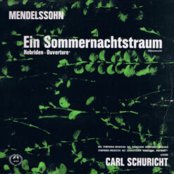 Mendelssohn-Bartholdy– Carl Schuricht - Ein Sommernachtstraum (Bühnenmusik) · Hebriden-Ouverture