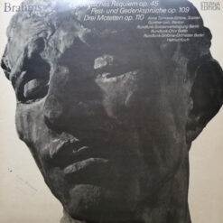 Johannes Brahms, Anna Tomowa-Sintow, Günther Leib, Rundfunk-Solisten-Vereinigung Berlin, Rundfunkchor Berlin, Rundfunk-Sinfonieorchester Berlin, Helmut Koch - 1975 - Ein Deutsches Requiem Op. 45 / Fest- Und Gedenksprüche Op. 109 / Drei Motetten Op. 110