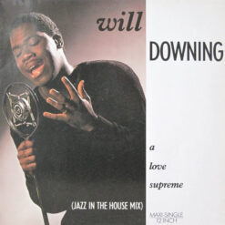 Will Downing - 1988 - A Love Supreme (Jazz In The House Mix) [Maxi]