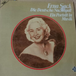 Erna Sack - Die Deutsche Nachtigall (Ein Porträt In Musik)