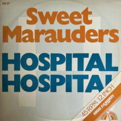 Sweet Marauders - 1982 - Hospital, Hospital [Maxi]