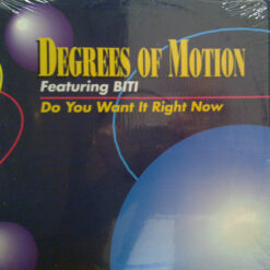Degrees Of MotionFeaturing Biti Strauchn - 1991 - Do You Want It Right Now [Maxi]