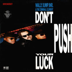 Wally Jump Jr & The Criminal Element - 1988 - Don't Push Your Luck