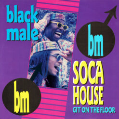 Black Male - 1990 - Soca House / Git On The Floor [Maxi]